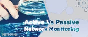 Active Vs Passive Network Monitoring